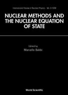 Nuclear Methods And Nuclear Equation Of State di Baldo Marcello edito da World Scientific