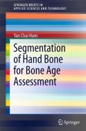 Segmentation of Hand Bone for Bone Age Assessment di Yan Chai Hum edito da Springer-Verlag GmbH