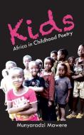 Kids: Africa in Childhood Poetry di Munyaradzi Mawere edito da LANGAA RPCIG
