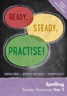 Ready, Steady, Practise! - Year 3 Spelling Teacher Resources: English Ks2 di Keen Kite Books edito da HARPERCOLLINS UK