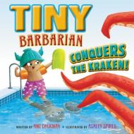 Tiny Barbarian Conquers The Kraken di Ame Dyckman edito da HarperCollins Publishers Inc