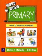 Word by Word Primary Phonics Picture Dict di Bill Bliss edito da ADDISON WESLEY PUB CO INC
