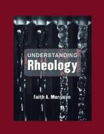 Understanding Rheology di Faith A. Morrison edito da OXFORD UNIV PR