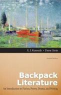 Backpack Literature: An Introduction to Fiction, Poetry, Drama, and Writing di X. J. Kennedy, Dana Gioia edito da Longman Publishing Group