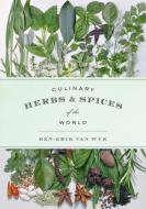 Culinary Herbs & Spices of the World di Ben-Erik Van Wyk edito da UNIV OF CHICAGO PR
