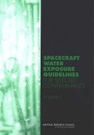 Spacecraft Water Exposure Guidelines For Selected Contaminants di Subcommittee on Spacecraft Exposure Guidelines, Committee on Toxicology, Board on Environmental Studies and Toxicology, Division on Earth and Life Studie edito da National Academies Press