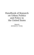Handbook of Research on Urban Politics and Policy in the United States di Ronald Vogel edito da Greenwood