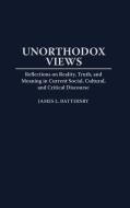 Unorthodox Views di James L. Battersby edito da Greenwood Press