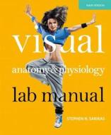 Visual Anatomy & Physiology Lab Manual, Main Version di Stephen N. Sarikas edito da Pearson Education (us)