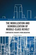 The Mobilization And Demobilization Of Middle-class Revolt di Daniel Ozarow edito da Taylor & Francis Ltd