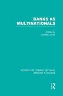 Banks As Multinationals edito da Taylor & Francis Ltd