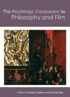 The Routledge Companion to Philosophy and Film edito da Taylor & Francis Ltd