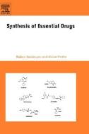 Synthesis of Essential Drugs di Ruben Vardanyan, Victor Hruby edito da ELSEVIER