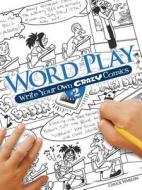 Word Play: Write Your Own Crazy Comics #2 di Chuck Whelon edito da DOVER PUBN INC