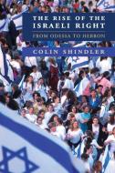 The Rise of the Israeli Right di Colin Shindler edito da Cambridge University Press