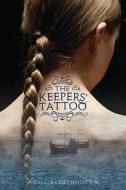 The Keepers' Tattoo di Gill Arbuthnott edito da Chicken House