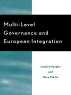 Multi-level Governance And European Integration di Liesbet Hooghe edito da Rowman & Littlefield Publishers