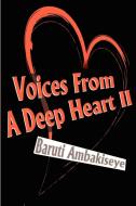 Voices from a Deep Heart II di Baruti Ambakiseye edito da iUniverse