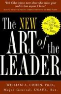 The New Art Of The Leader di William A. Cohen edito da Pearson Professional Education