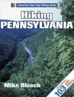 Hiking Pennsylvania di Mike Bleech, Michael Bleech edito da Human Kinetics Publishers