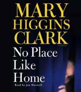 No Place Like Home di Mary Higgins Clark edito da Simon & Schuster