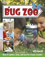 Bug Zoo di Nick Baker edito da DK Publishing (Dorling Kindersley)