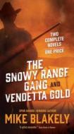 The Snowy Range Gang And Vendetta Gold di Mike Blakely edito da St Martin's Press
