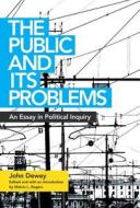 The Public & Its Problems di John Dewey edito da Combined Academic Publ.