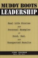 Muddy Boots Leadership di John Chapman edito da Stackpole Books