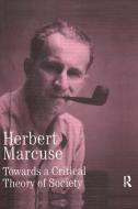 Towards A Critical Theory Of Society di Herbert Marcuse edito da Taylor & Francis Inc