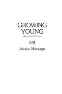Growing Young di Ashley Montagu edito da Praeger