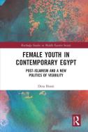 Female Youth In Contemporary Egypt di Dina Hosni edito da Taylor & Francis Ltd