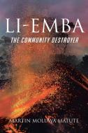 LI-EMBA: THE COMMUNITY DESTROYER di MARTIN MOLUW MATUTE edito da LIGHTNING SOURCE UK LTD