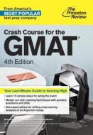Crash Course For The Gmat, 4th Edition di Princeton Review edito da Random House USA Inc