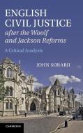 English Civil Justice after the Woolf and Jackson Reforms di John Sorabji edito da Cambridge University Press