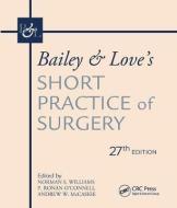 Bailey & Love's Short Practice of Surgery, 27th Edition edito da Taylor & Francis Ltd
