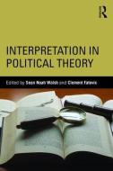 Interpretation in Political Theory di Clement Fatovic edito da Taylor & Francis Ltd