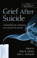 Grief After Suicide di John R. Jordan edito da Routledge