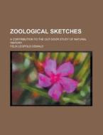 Zoological Sketches; A Contribution To T di Felix Leopold Oswald edito da Rarebooksclub.com