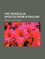 The Didascalia Apostolorum In English di Margaret Dunlop Smith Gibson edito da Rarebooksclub.com