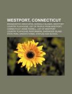 Westport, Connecticut: Westport, Connect di Books Llc edito da Books LLC, Wiki Series