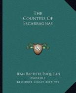 The Countess of Escarbagnas di Moliere edito da Kessinger Publishing