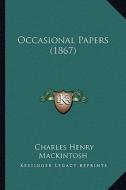 Occasional Papers (1867) di Charles Henry Mackintosh edito da Kessinger Publishing