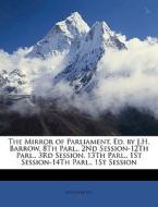The Mirror Of Parliament, Ed. By J.h. Ba di Anonymous edito da Nabu Press