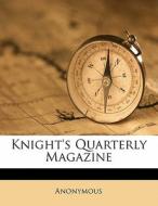 Knight's Quarterly Magazine di Anonymous edito da Nabu Press