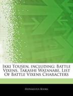 Ikki Tousen, Including: Battle Vixens, T di Hephaestus Books edito da Hephaestus Books