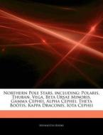 Northern Pole Stars, Including: Polaris, di Hephaestus Books edito da Hephaestus Books