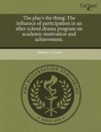 The Play\'s The Thing di Melissa A Corby edito da Proquest, Umi Dissertation Publishing