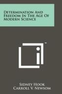 Determination and Freedom in the Age of Modern Science edito da Literary Licensing, LLC