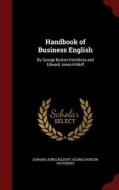 Handbook Of Business English di Edward Jones Kilduff, George Burton Hotchkiss edito da Andesite Press